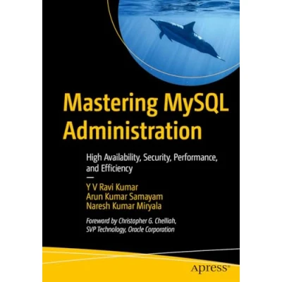 Afbeelding van Mastering MySQL Administration: High Availability, Security, Performance, and Efficiency