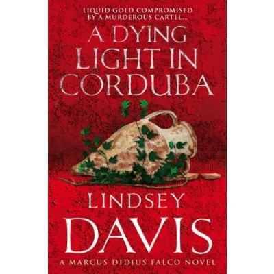 Afbeelding van a Dying Light In Corduba: (Marco Didius Falco: book VIII): fast moving Roman mystery full of intrigue from bestselling author Lindsey Davis