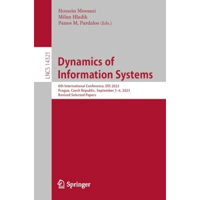 Afbeelding van Dynamics of Information Systems: 6th International Conference, DIS 2023, Prague, Czech Republic, September 36, Revised Selected Papers: 14321