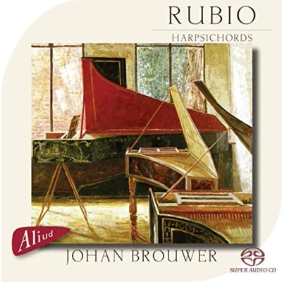 Afbeelding van Johan Brouwer Rubio: Harpsichords (Super Audio CD)