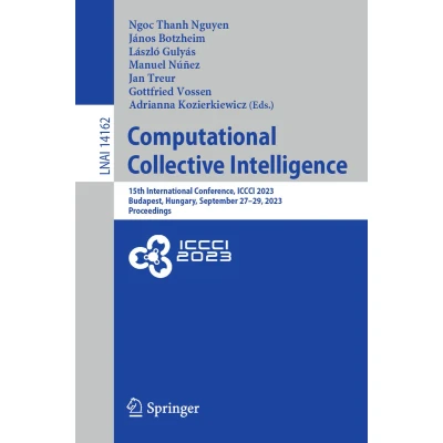 Afbeelding van Computational Collective Intelligence: 15th International Conference, ICCCI 2023, Budapest, Hungary, September 2729, Proceedings: 14162
