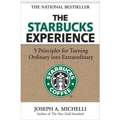 Afbeelding van The Starbucks Experience: 5 Principles for Turning Ordinary Into Extraordinary