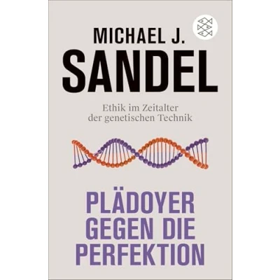Afbeelding van Plädoyer gegen die Perfektion: Ethik im Zeitalter der genetischen Technik