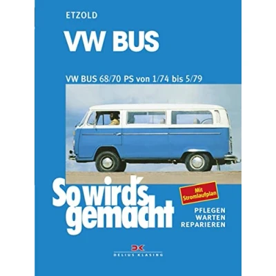 Afbeelding van VW Bus T2 68/70 PS 1/74 bis 5/79: So wird&#039;s gemacht Band 18 (Print on demand)