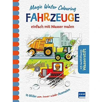 Afbeelding van Magic Water Colouring Fahrzeuge: einfach mit Wasser malen (16 Wassermalbilder + Wassertankstift)