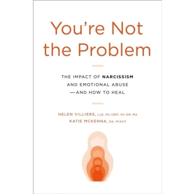 Afbeelding van You&#039;re Not The Problem: Impact of Narcissism and Emotional Abuse How to Heal