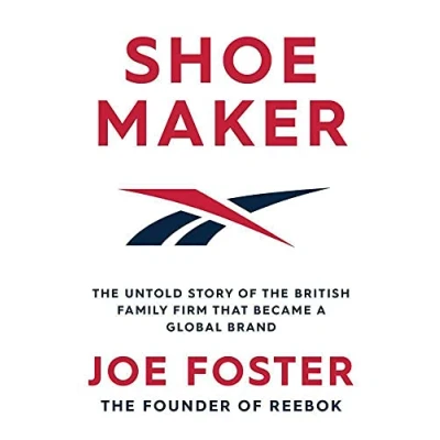 Afbeelding van Shoemaker: Reebok and the Untold Story of a Lancashire Family Who Changed World