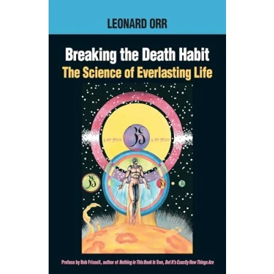 Afbeelding van Breaking The Death Habit: Science of Everlasting Life