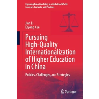 Afbeelding van Pursuing High Quality Internationalization of Higher Education in China: Policies, Challenges, and Strategies
