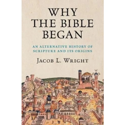 Afbeelding van Why the Bible Began: An Alternative History of Scripture and its Origins