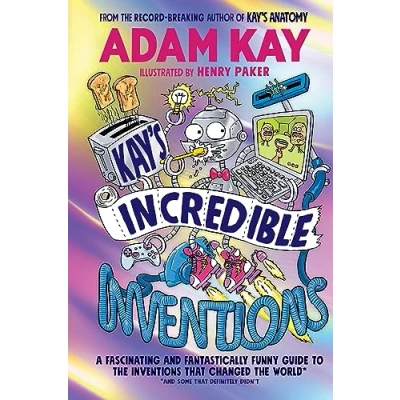 Afbeelding van Kay’s Incredible Inventions: A fascinating and fantastically funny guide to inventions that changed the world (and some definitely didn&#039;t)