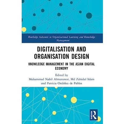 Afbeelding van Digitalisation and Organisation Design: Knowledge Management in the Asian Digital Economy
