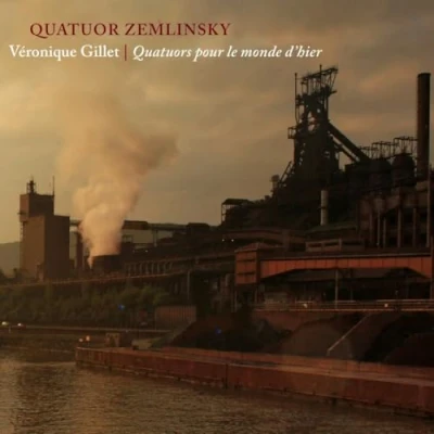 Afbeelding van Quatuor Zemlinsky Véronique Gillet: Quatuors Pour Le Monde d&#039;hier (CD)