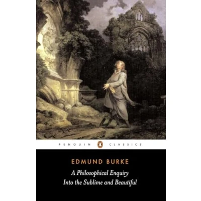 Afbeelding van A Philosophical Enquiry into the Sublime And Beautiful: Other Pre Revolutionary Writings