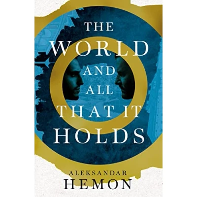 Afbeelding van The World and All That It Holds: Aleksandar Hemon