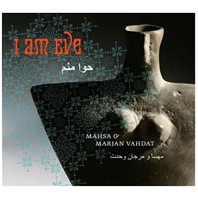 Afbeelding van Mahsa Vahdat &amp; Atabak Elyasi Marjan I Am Eve (CD)