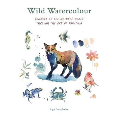 Afbeelding van Wild Watercolour: Connect to the natural world through art of painting
