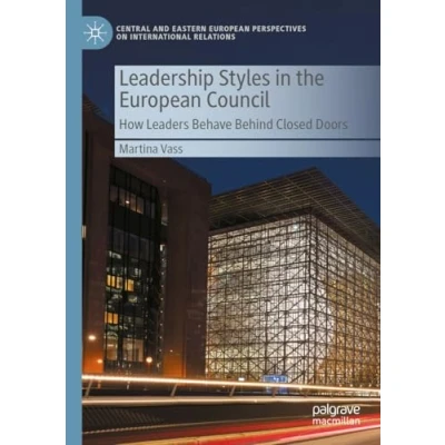 Afbeelding van Central and Eastern European Perspectives on International Relations Leadership Styles in the Council