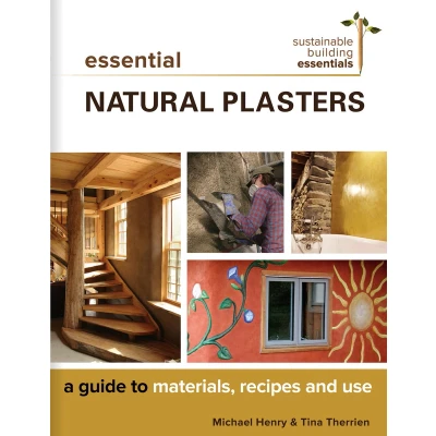 Afbeelding van Essential Natural Plasters: A Guide to Materials, Recipes, and Use: 7