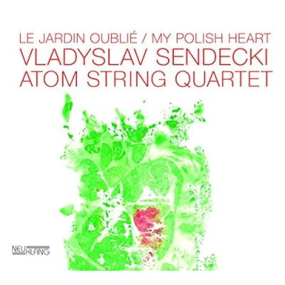 Afbeelding van Vladyslav Sendecki &amp; Atom String Quartet Le Jardin Oublie / My Polish Heart (CD)