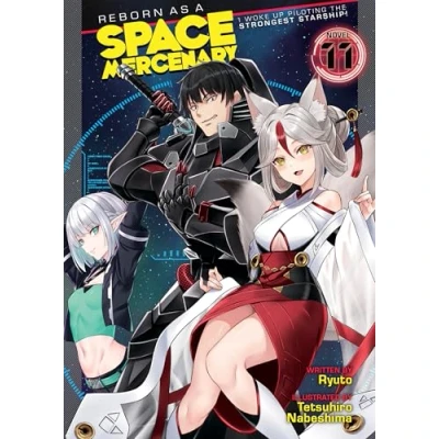 Afbeelding van Reborn as a Space Mercenary: I Woke Up Piloting the Strongest Starship! (Light Novel) Vol. 11