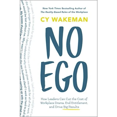 Afbeelding van No Ego: How Leaders Can Cut the Cost of Workplace Drama, End Entitlement, and Drive Big Results