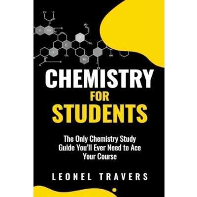 Afbeelding van Chemistry for Students: The Only Study Guide You&#039;ll Ever Need to Ace Your Course