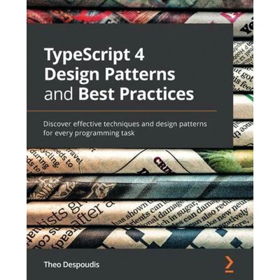 Afbeelding van TypeScript 4 design patterns and Best Practices: Discover effective techniques for every programming task