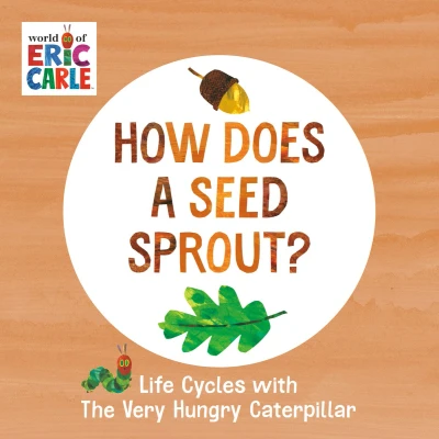 Afbeelding van How Does a Seed Sprout?: Life Cycles with The Very Hungry Caterpillar (The World of Eric Carle)