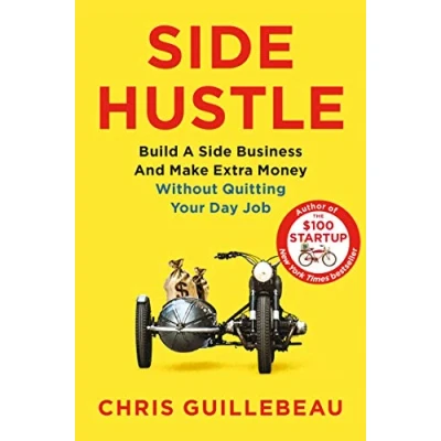 Afbeelding van Side Hustle: Build a Business and Make Extra Money Without Quitting Your Day Job