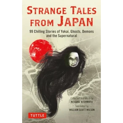 Afbeelding van Strange Tales from Japan: 99 Chilling Stories of Yokai, Ghosts, Demons and the Supernatural