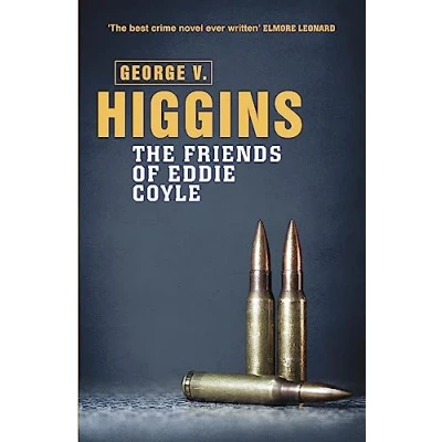 Afbeelding van The Friends of Eddie Coyle: George V. Higgins