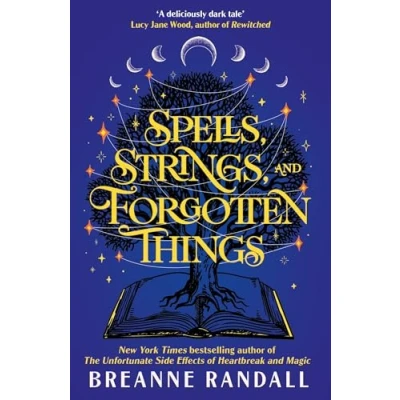 Afbeelding van Spells, Strings and Forgotten Things: The magical new novel from NYT bestselling author of Unfortunate Side Effects Heartbreak Magic