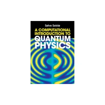 Afbeelding van A Computational Introduction to Quantum Physics