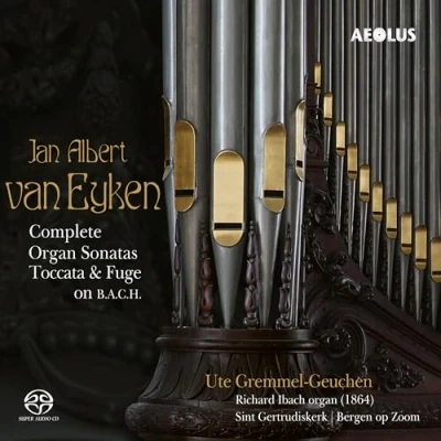 Afbeelding van Ute Gremmel Geuchen Van Eyken: Complete Organ Sonatas, Toccata &amp; Fuge (Super Audio CD)