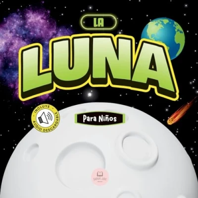 Afbeelding van La Luna para Niños: Libro infantil aprender conceptos básicos, curiosidades, sus fases lunares, ¡y más!
