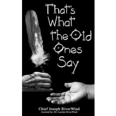 Afbeelding van Thats What the Old Ones Say: Pre Colonial Revelations of God to Native America