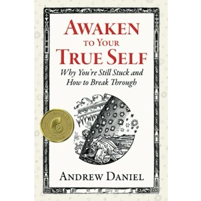 Afbeelding van Awaken to Your True Self: Why You&#039;re Still Stuck and How Break Through
