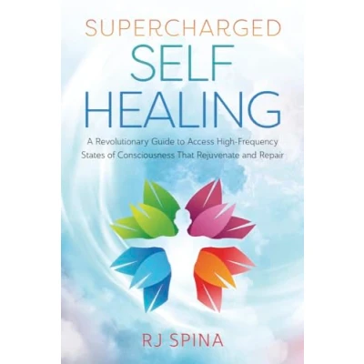 Afbeelding van Supercharged Self Healing: A Revolutionary Guide to Access High Frequency States of Consciousness That Rejuvenate and Repair