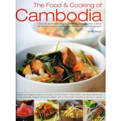 Afbeelding van Food and Cooking of Cambodia: Over 60 Authentic Classic Recipes from an Undiscovered Cuisine, Shown Step by in 250 Stunning Photographs: ... 300 Photographs