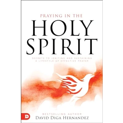 Afbeelding van Praying in the Holy Spirit: Secrets to Igniting and Sustaining a Lifestyle of Effective Prayer