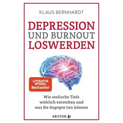 Afbeelding van Depression und Burnout loswerden: Wie seelische Tiefs wirklich entstehen, was Sie dagegen tun können