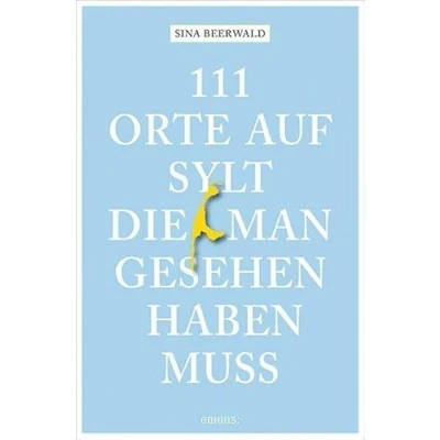 Afbeelding van 111 Orte auf Sylt, die man gesehen haben muss