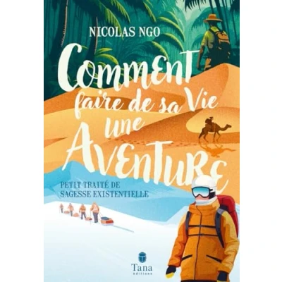 Afbeelding van Comment faire de sa vie une aventure: Petit traité sagesse existentielle