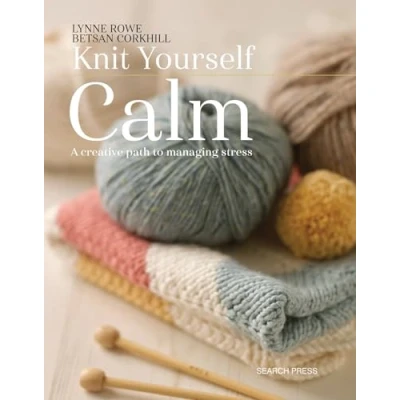 Afbeelding van Knit Yourself Calm: A Creative Path to Managing Stress
