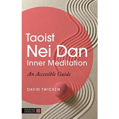 Afbeelding van Taoist Nei Dan Inner Meditation: An Accessible Guide