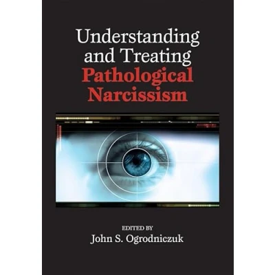 Afbeelding van Understanding and Treating Pathological Narcissism