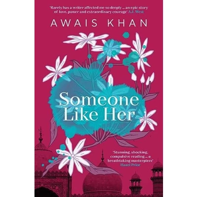 Afbeelding van Someone Like Her: the exquisite, heart wrenching, eye opening new novel from bestselling author of No Honour
