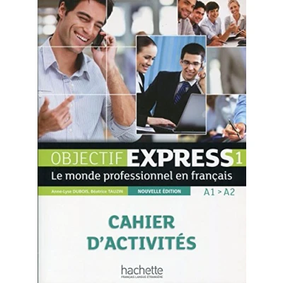 Afbeelding van Objectif Express 1 [2e édition] Cahier d&#039;activités (A1 A2): NE : d&#039;activités: Vol.