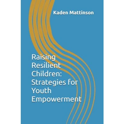 Afbeelding van Raising Resilient Children: Strategies for Youth Empowerment